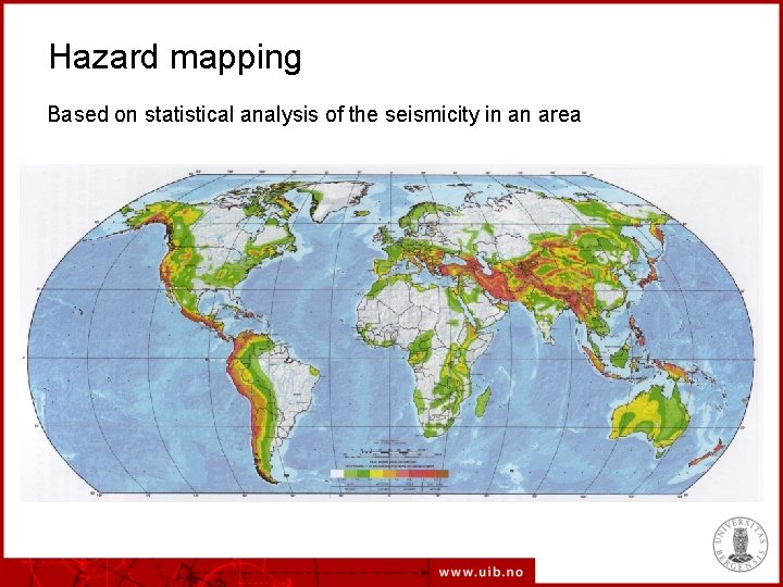 Hazard mapping Based on statistical analysis of the seismicity in an area 
