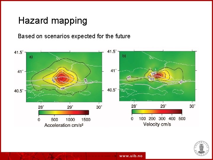 Hazard mapping Based on scenarios expected for the future 