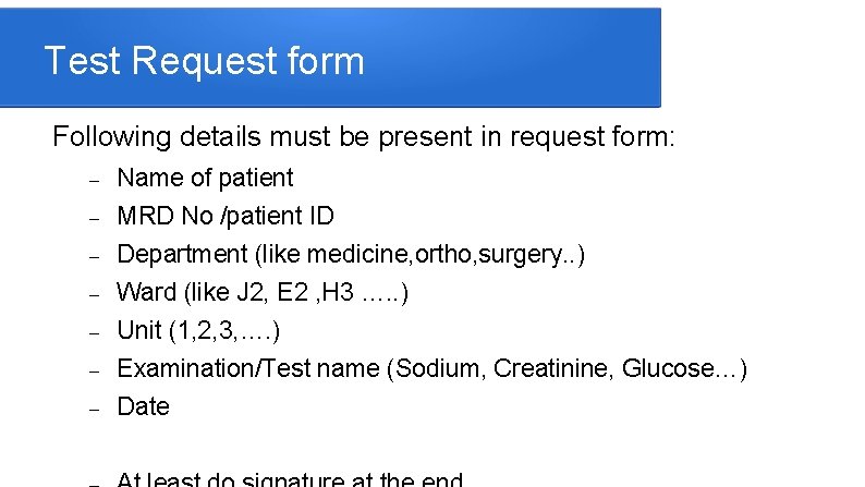 Test Request form Following details must be present in request form: Name of patient