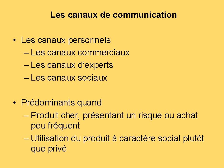 Les canaux de communication • Les canaux personnels – Les canaux commerciaux – Les