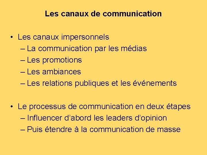 Les canaux de communication • Les canaux impersonnels – La communication par les médias