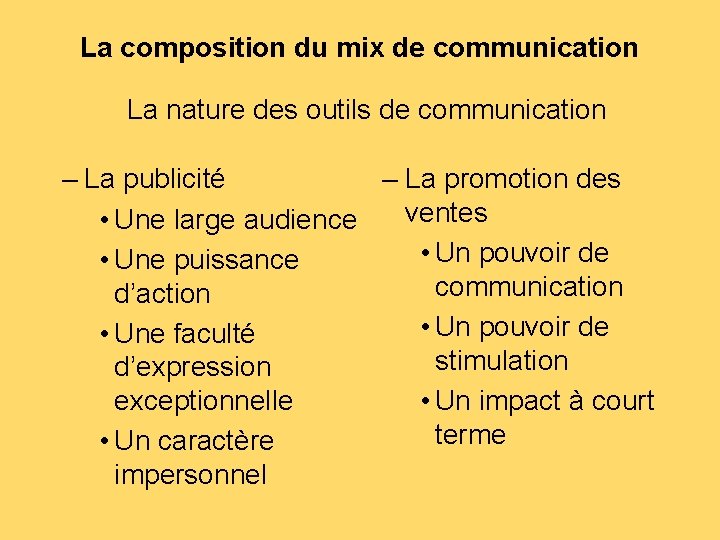 La composition du mix de communication La nature des outils de communication – La