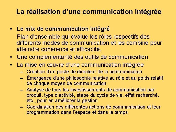 La réalisation d’une communication intégrée • Le mix de communication intégré Plan d’ensemble qui