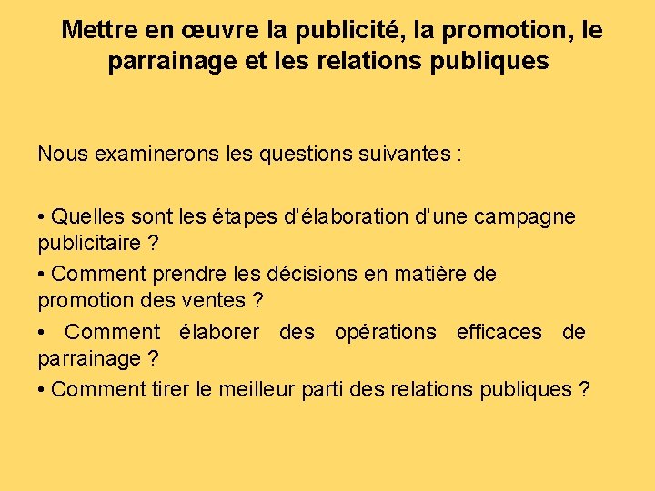 Mettre en œuvre la publicité, la promotion, le parrainage et les relations publiques Nous