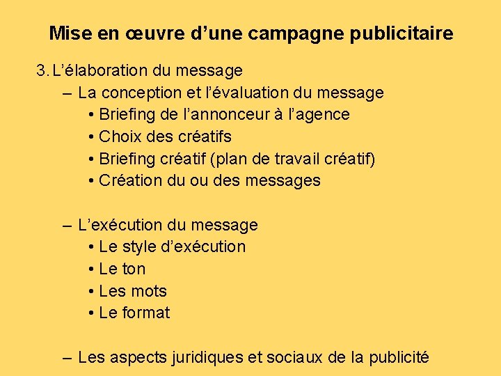 Mise en œuvre d’une campagne publicitaire 3. L’élaboration du message – La conception et