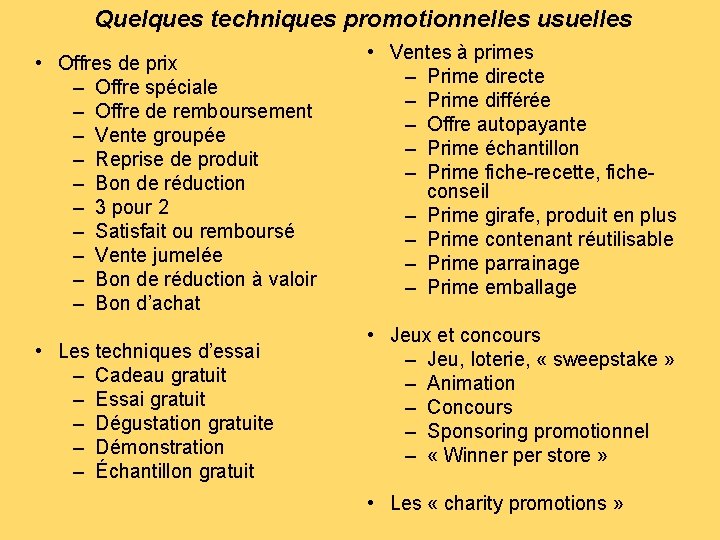 Quelques techniques promotionnelles usuelles • Offres de prix – Offre spéciale – Offre de