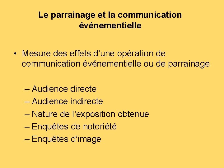 Le parrainage et la communication événementielle • Mesure des effets d’une opération de communication