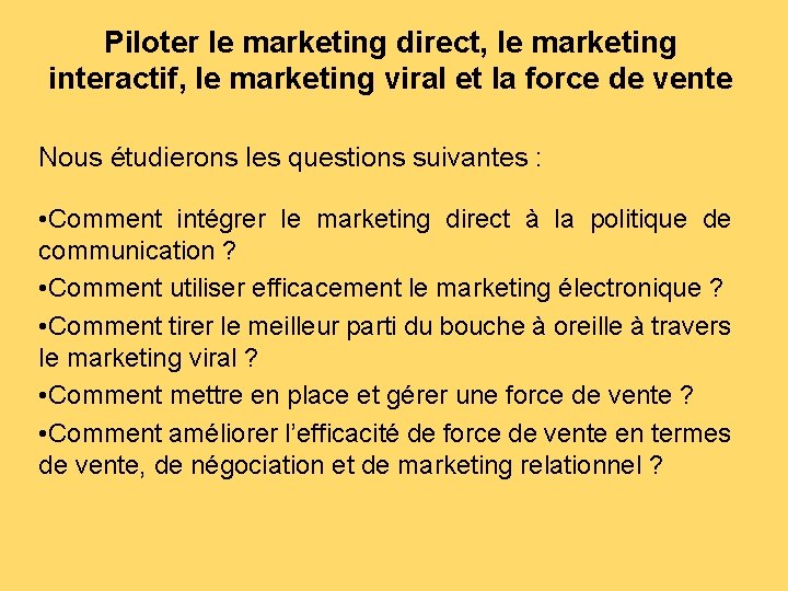 Piloter le marketing direct, le marketing interactif, le marketing viral et la force de