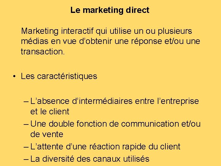 Le marketing direct Marketing interactif qui utilise un ou plusieurs médias en vue d’obtenir