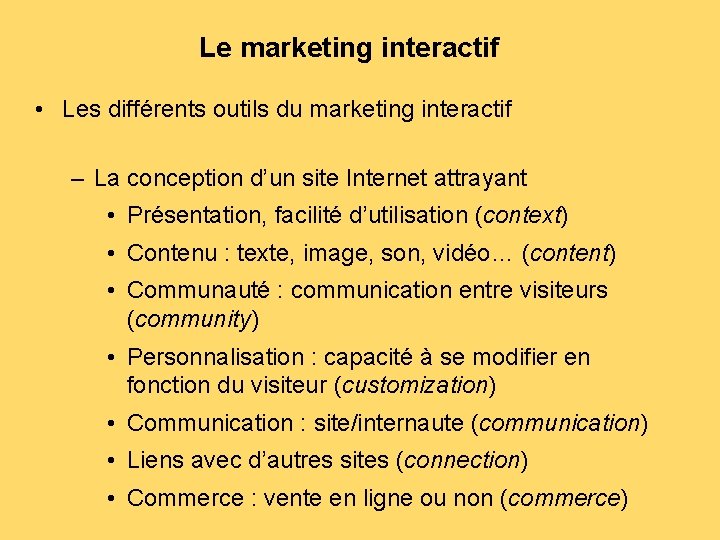 Le marketing interactif • Les différents outils du marketing interactif – La conception d’un