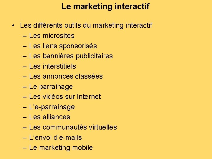 Le marketing interactif • Les différents outils du marketing interactif – Les microsites –