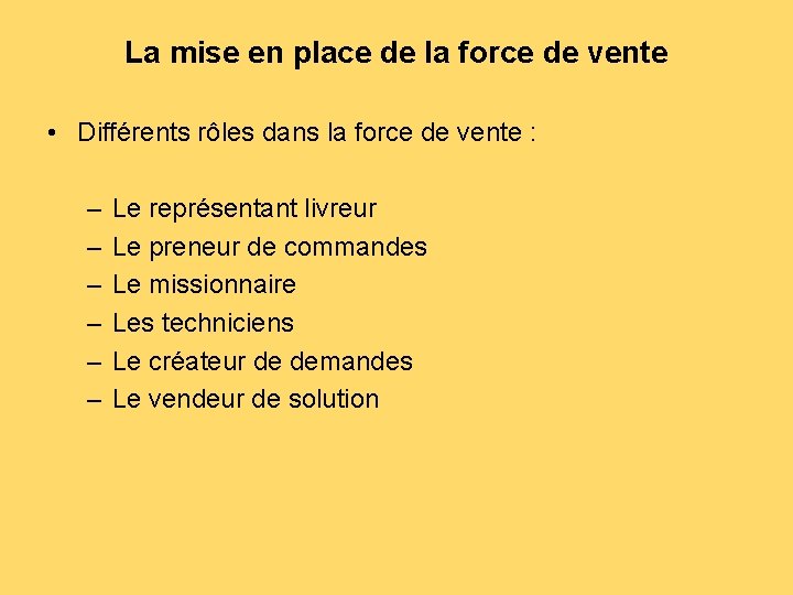 La mise en place de la force de vente • Différents rôles dans la