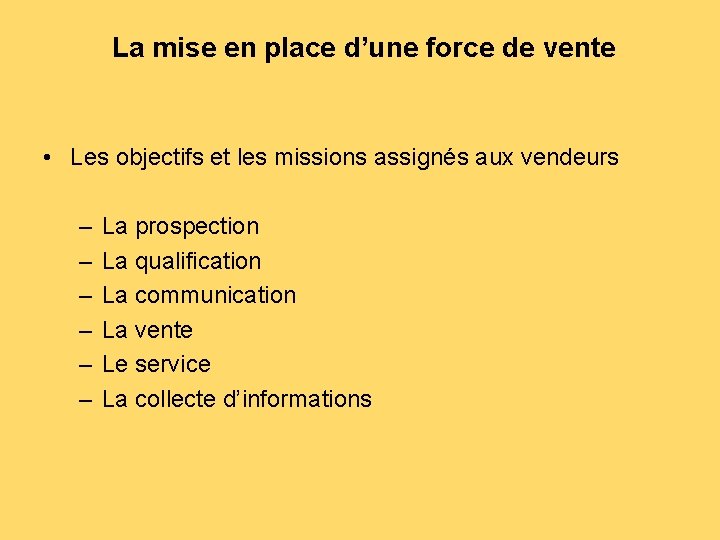 La mise en place d’une force de vente • Les objectifs et les missions