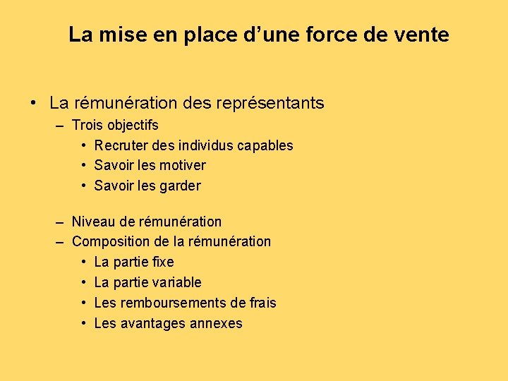 La mise en place d’une force de vente • La rémunération des représentants –