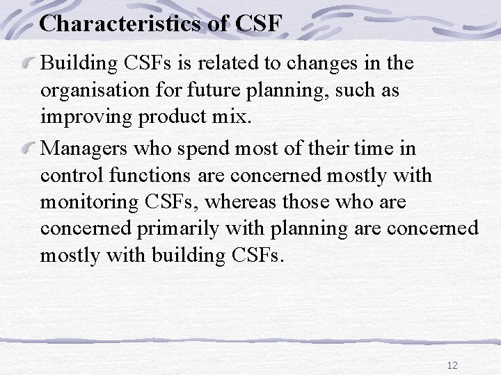 Characteristics of CSF Building CSFs is related to changes in the organisation for future