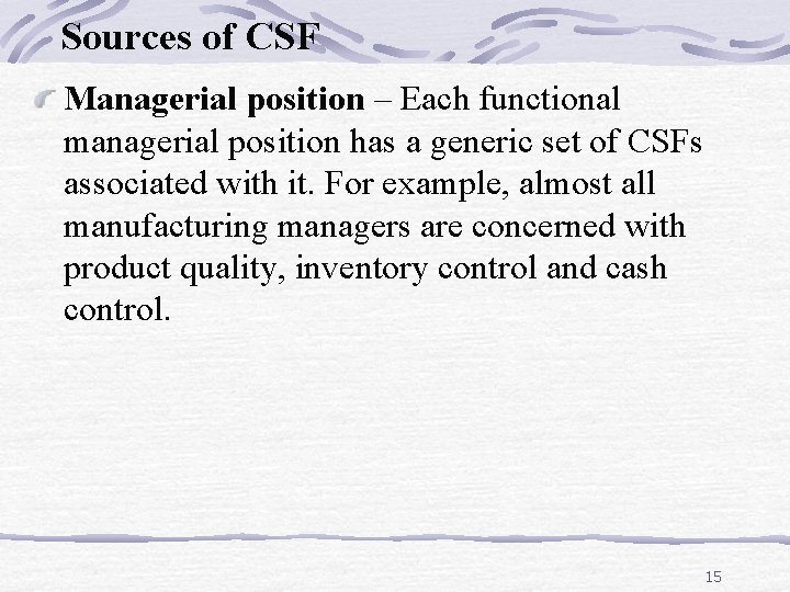 Sources of CSF Managerial position – Each functional managerial position has a generic set