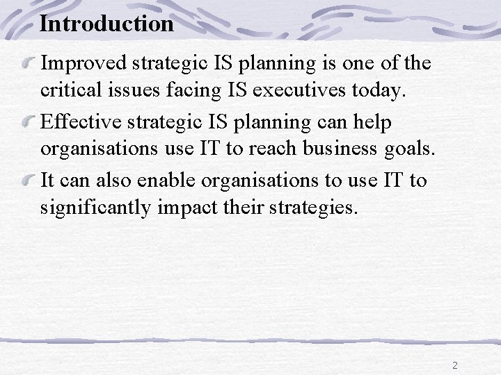 Introduction Improved strategic IS planning is one of the critical issues facing IS executives