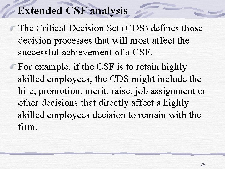 Extended CSF analysis The Critical Decision Set (CDS) defines those decision processes that will