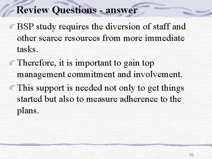 Review Questions - answer BSP study requires the diversion of staff and other scarce