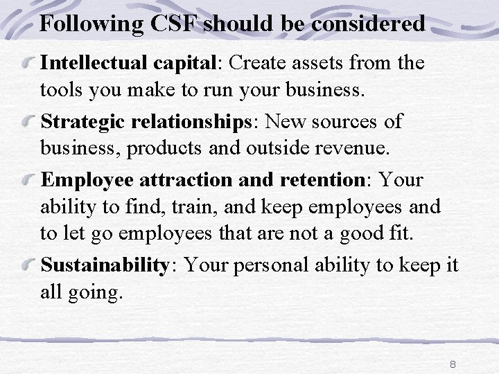 Following CSF should be considered Intellectual capital: Create assets from the tools you make
