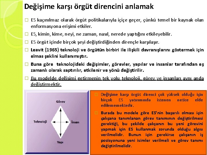 Değişime karşı örgüt direncini anlamak � ES kaçınılmaz olarak örgüt politikalarıyla içiçe geçer, çünkü