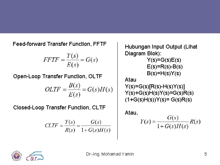 Feed-forward Transfer Function, FFTF Open-Loop Transfer Function, OLTF Closed-Loop Transfer Function, CLTF Hubungan Input