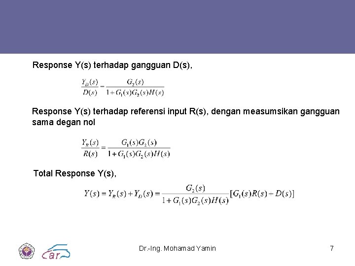 Response Y(s) terhadap gangguan D(s), Response Y(s) terhadap referensi input R(s), dengan measumsikan gangguan