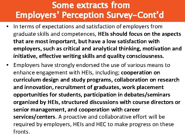 Some extracts from Employers’ Perception Survey-Cont’d • In terms of expectations and satisfaction of