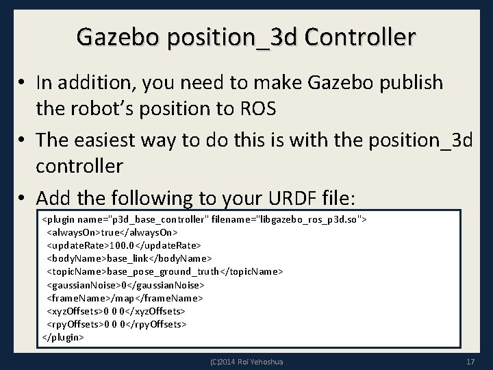 Gazebo position_3 d Controller • In addition, you need to make Gazebo publish the