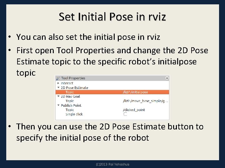 Set Initial Pose in rviz • You can also set the initial pose in