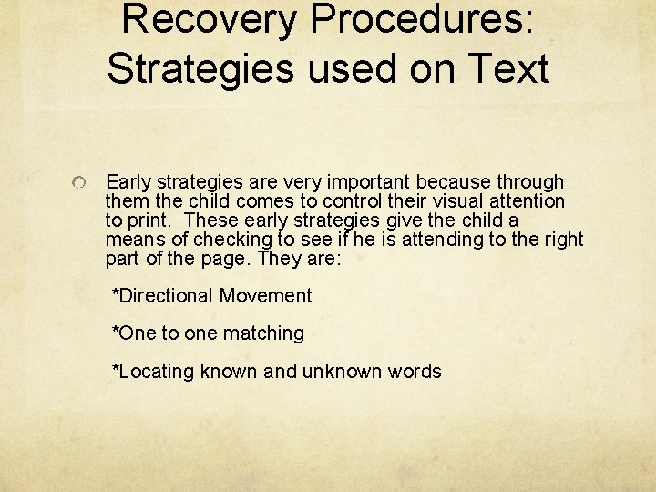 Recovery Procedures: Strategies used on Text Early strategies are very important because through them