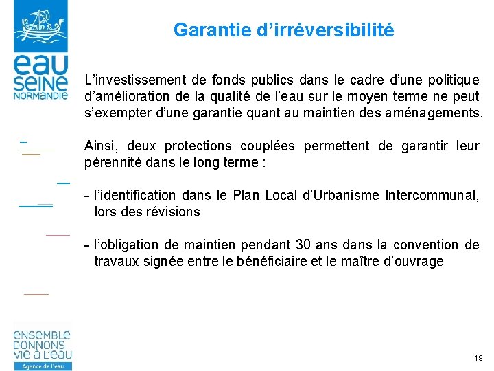 Garantie d’irréversibilité L’investissement de fonds publics dans le cadre d’une politique d’amélioration de la