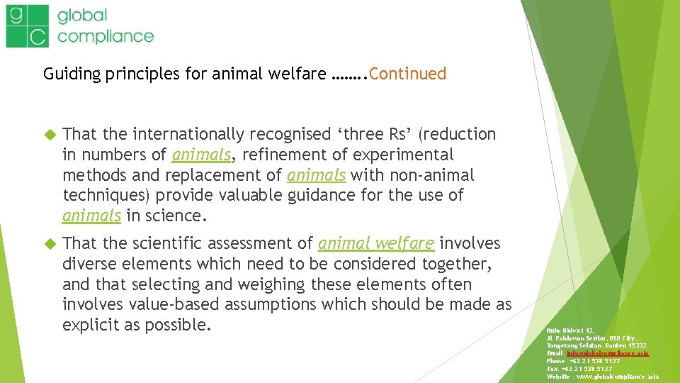 Guiding principles for animal welfare ……. . Continued That the internationally recognised ‘three Rs’