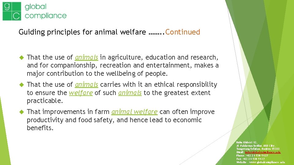 Guiding principles for animal welfare ……. . Continued That the use of animals in