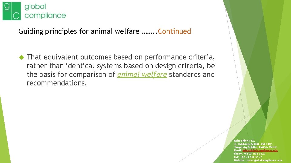 Guiding principles for animal welfare ……. . Continued That equivalent outcomes based on performance