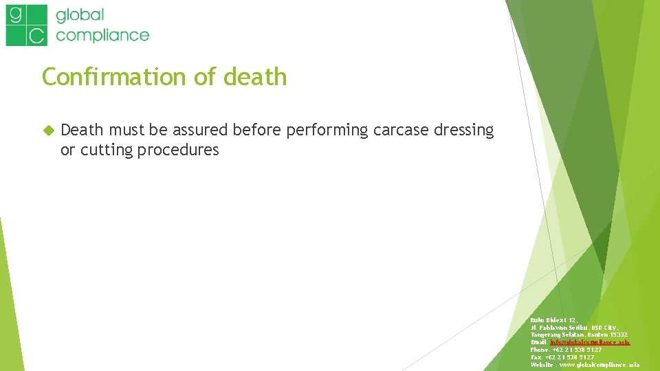 Confirmation of death Death must be assured before performing carcase dressing or cutting procedures