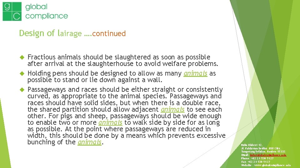 Design of lairage …. continued Fractious animals should be slaughtered as soon as possible