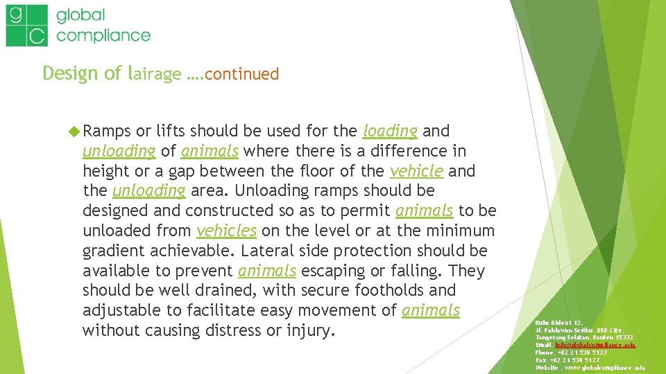 Design of lairage …. continued Ramps or lifts should be used for the loading