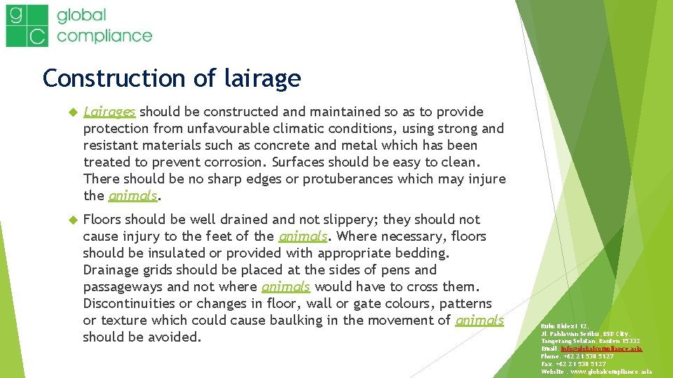 Construction of lairage Lairages should be constructed and maintained so as to provide protection