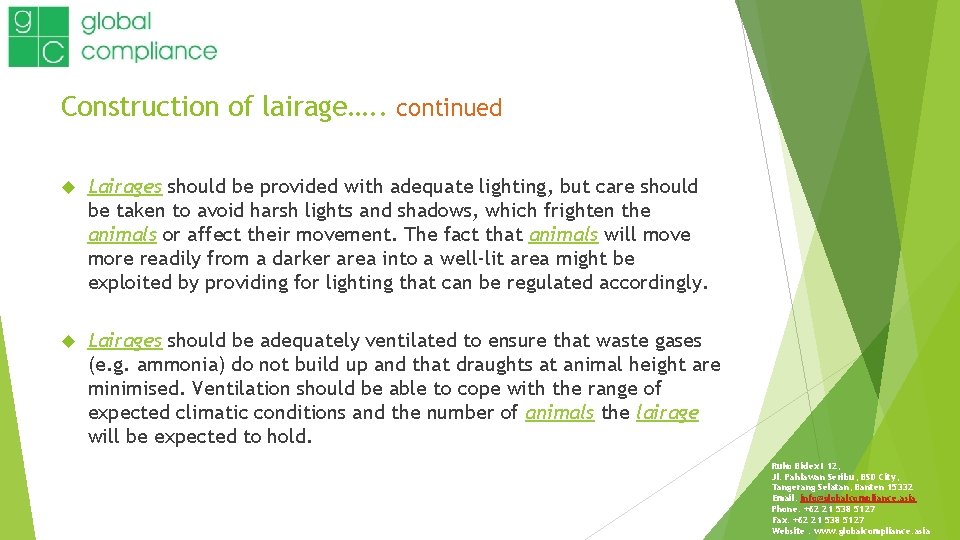 Construction of lairage…. . continued Lairages should be provided with adequate lighting, but care