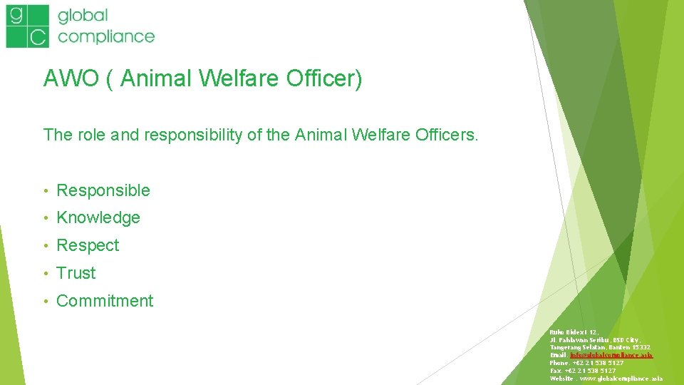 AWO ( Animal Welfare Officer) The role and responsibility of the Animal Welfare Officers.