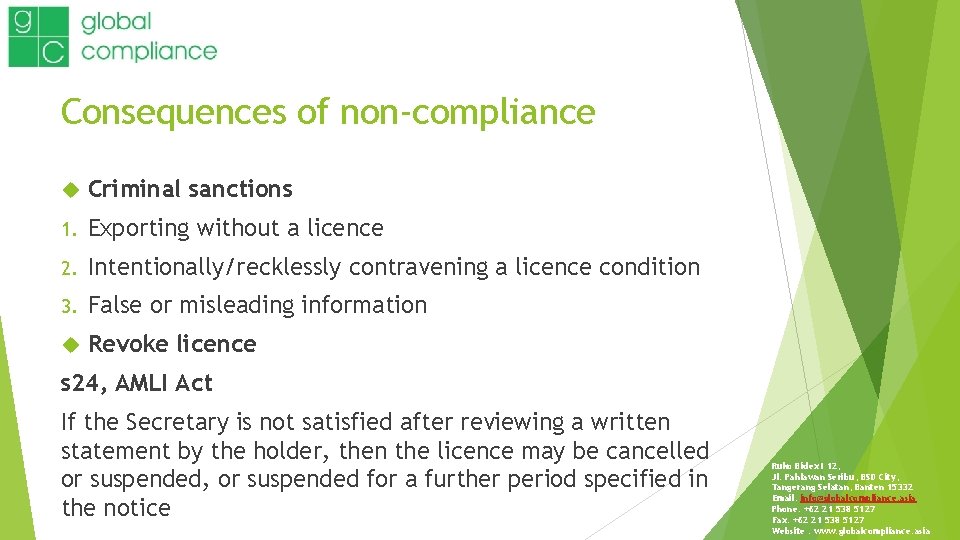 Consequences of non-compliance Criminal sanctions 1. Exporting without a licence 2. Intentionally/recklessly contravening a