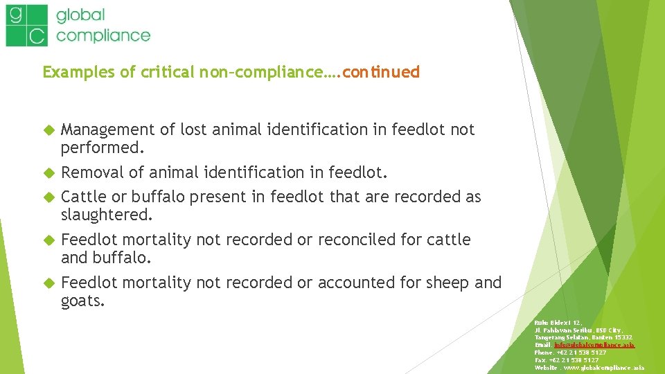 Examples of critical non–compliance…. continued Management of lost animal identification in feedlot not performed.