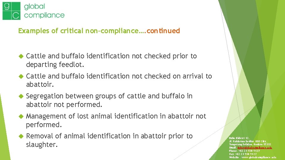 Examples of critical non–compliance…. continued Cattle and buffalo identification not checked prior to departing