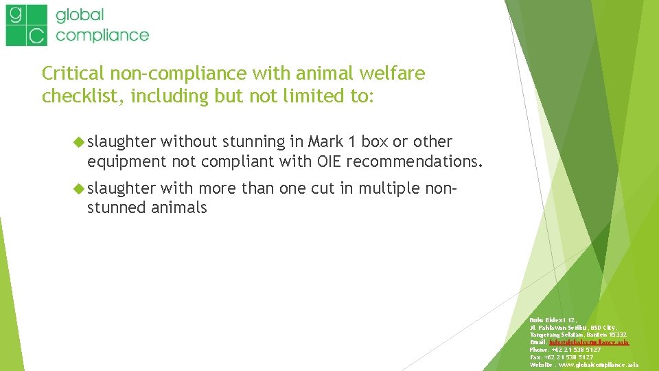 Critical non–compliance with animal welfare checklist, including but not limited to: slaughter without stunning