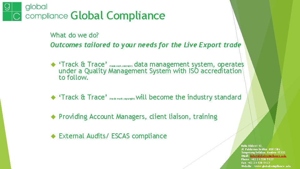 Global Compliance What do we do? Outcomes tailored to your needs for the Live