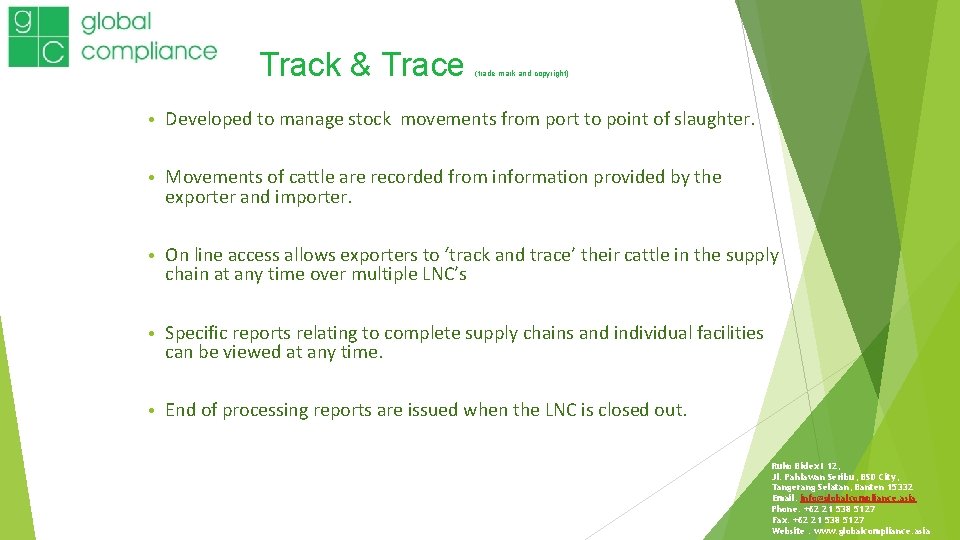 Track & Trace (trade mark and copyright) • Developed to manage stock movements from