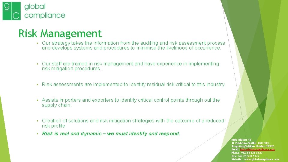 Risk Management • Our strategy takes the information from the auditing and risk assessment