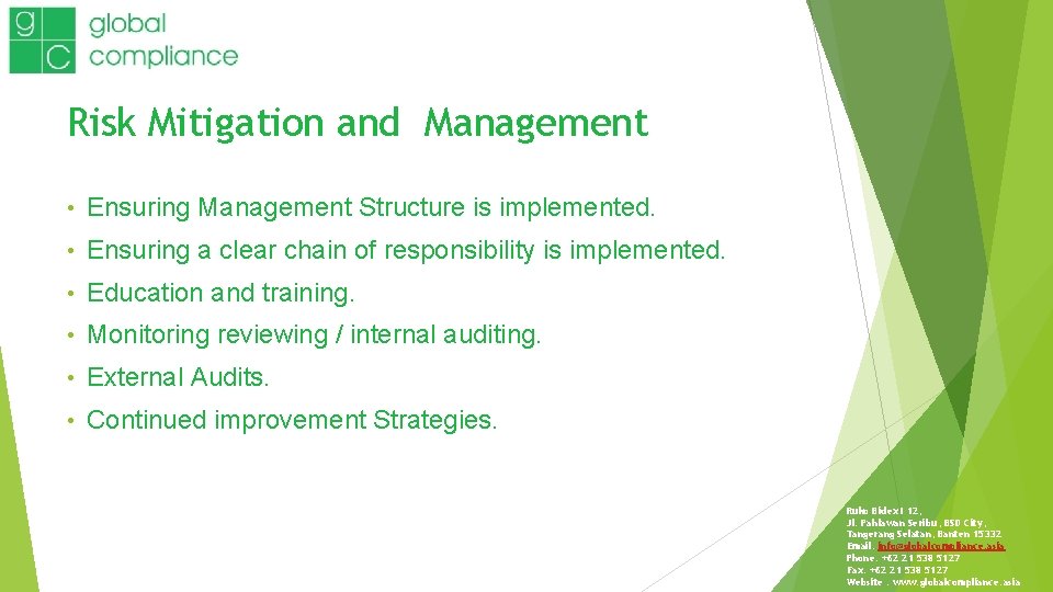 Risk Mitigation and Management • Ensuring Management Structure is implemented. • Ensuring a clear