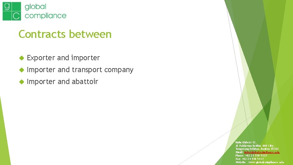 Contracts between Exporter and importer Importer and transport company Importer and abattoir Ruko Bidex